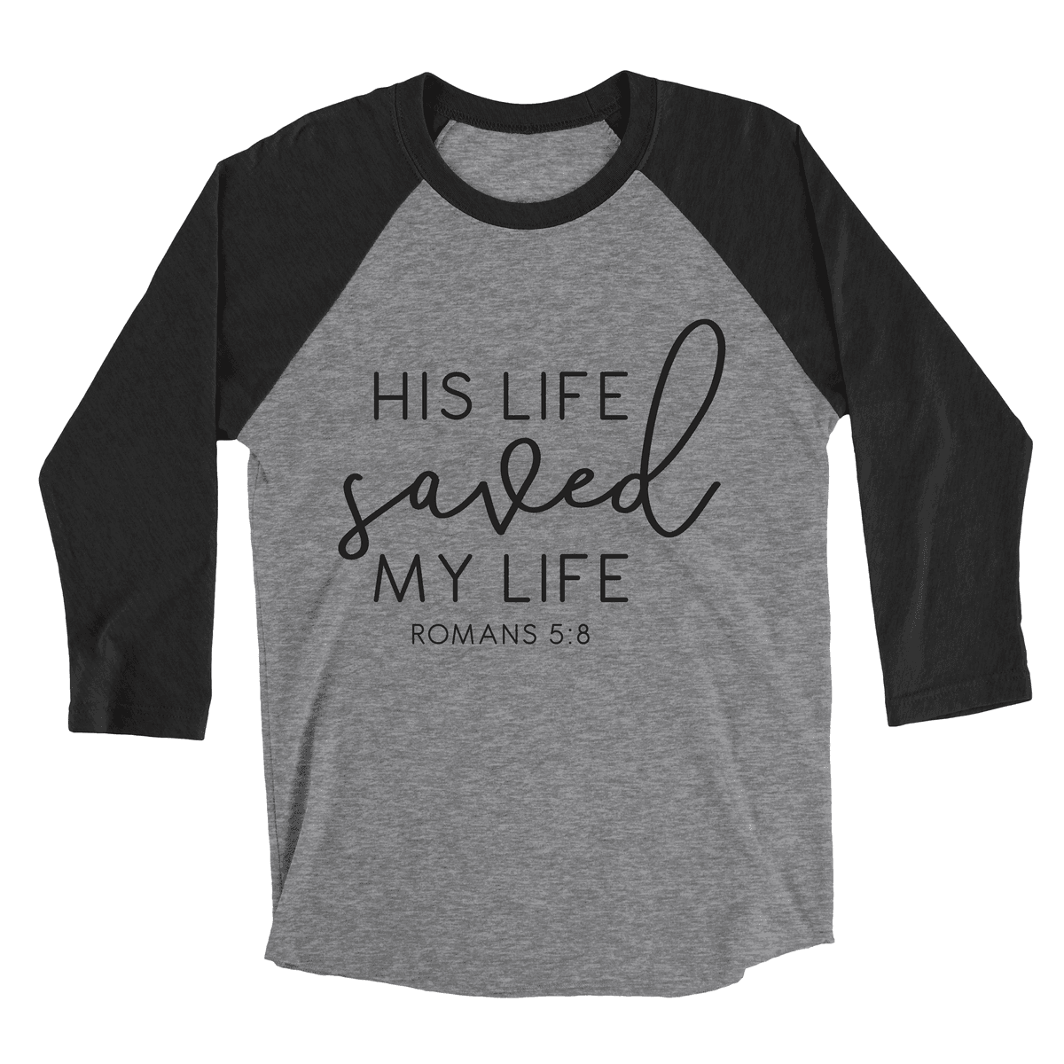 His Life Saved My Life Unisex Raglan Tee Missional Wear