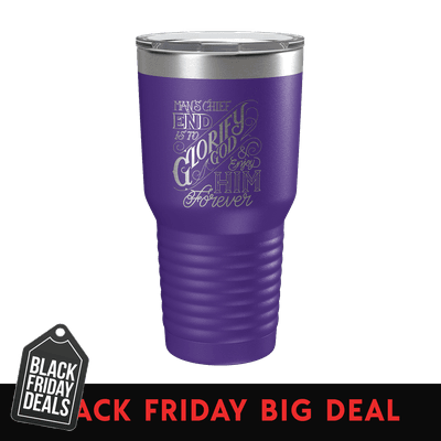 Black Friday Man's Chief End 30 Ounce Tumbler