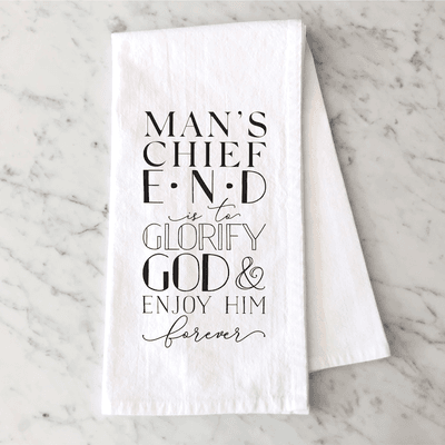 Man's Chief End Tea Towel