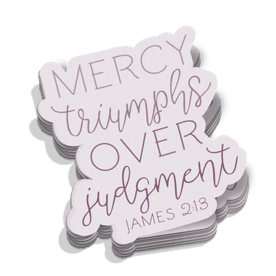 Mercy Triumphs Over Judgment Sticker
