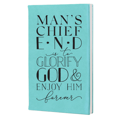 Mans Chief End Leatherette Hardcover Journal