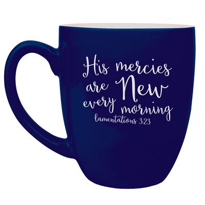 His Mercies Are New Bistro Mug