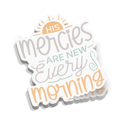 His Mercies Are New Sticker