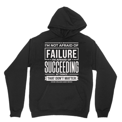 Not Afraid Of Failure - Hoodie
