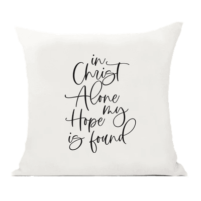 In Christ Alone Pillow Cover