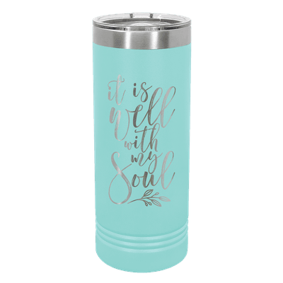 Be Still My Soul 22oz Insulated Skinny Tumbler