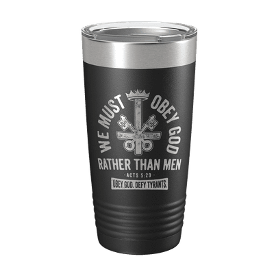 We Must Obey God 20oz Insulated Tumbler