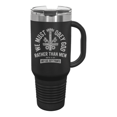 We Must Obey 40 oz Insulated Travel Tumbler