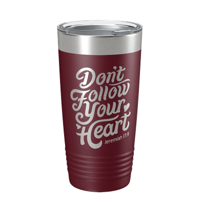 Don't Follow Your Heart 20oz Insulated Tumbler
