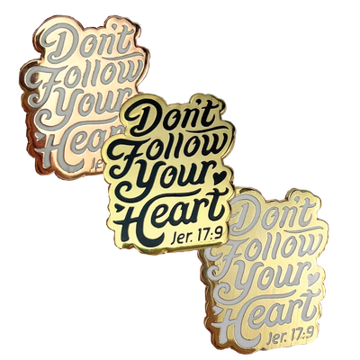 Don't Follow Your Heart Enamel Lapel Pin