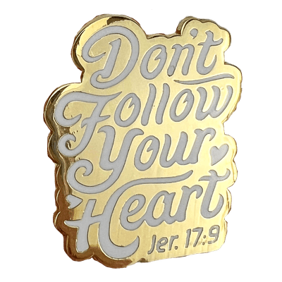 Don't Follow Your Heart Enamel Lapel Pin (Gold)