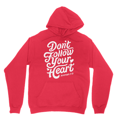 Don't Follow Your Heart - Hoodie