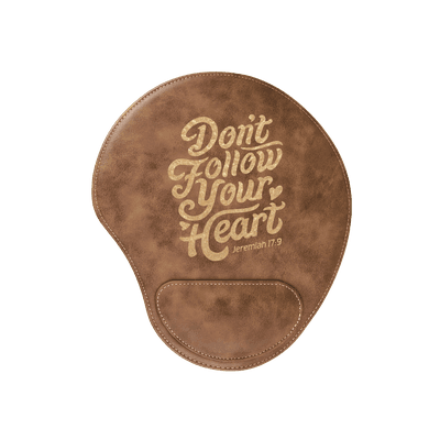Dont Follow Your Heart Mouse Pad
