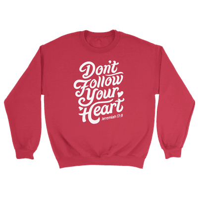 Don't Follow Your Heart - Crewneck Sweatshirt