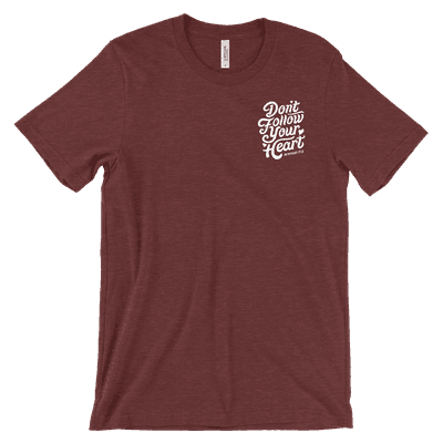 Don't Follow Your Heart Left Chest Tee