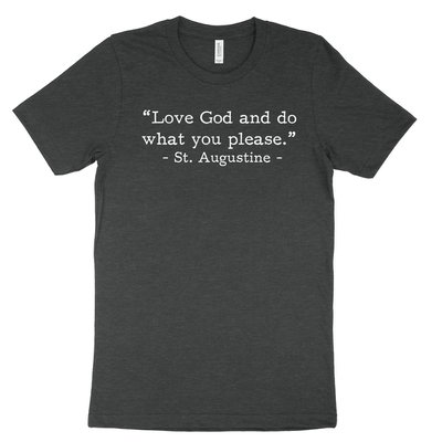 Love God - Augustine (Text Quote) Tee