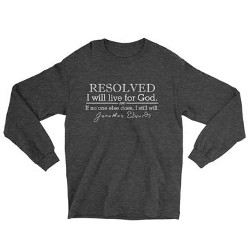 Resolved To Live - Edwards - Long Sleeve Tee