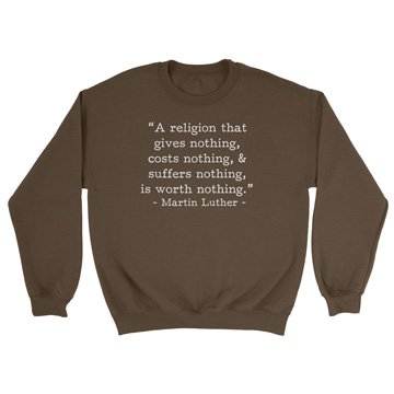 Worth Nothing - Luther (Text Quote) - Crewneck Sweatshirt