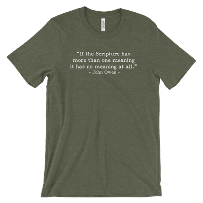If Scripture Has One Meaning - Owen (Text Quote) Tee