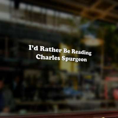 I'd Rather Be Reading Charles Spurgeon - Vinyl Decal