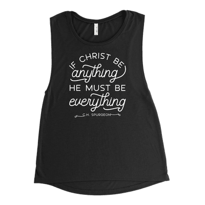If Christ Be Anything Muscle Tank