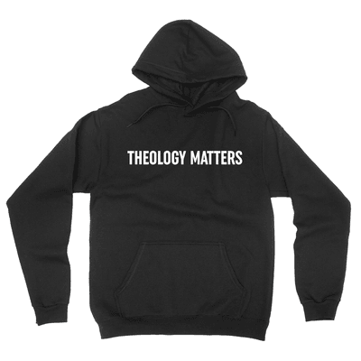 Theology Matters - Hoodie