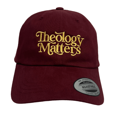 Theology Matters Embroidered Dad Hat