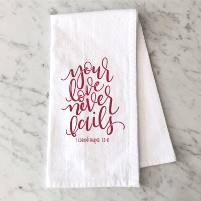 Your Love Never Fails Tea Towel