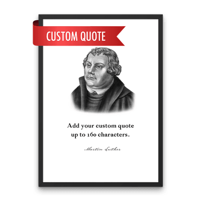 Martin Luther Custom Quote Print