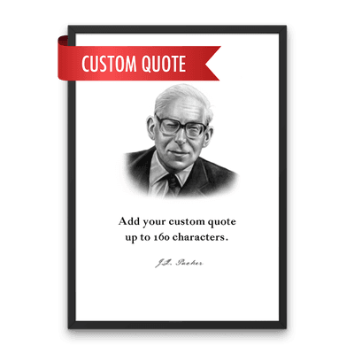 J.I. Packer Custom Quote Print