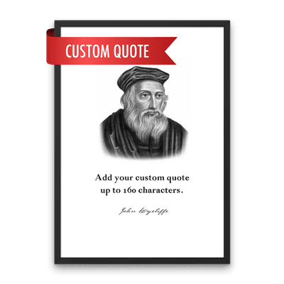 John Wycliffe Custom Quote Print