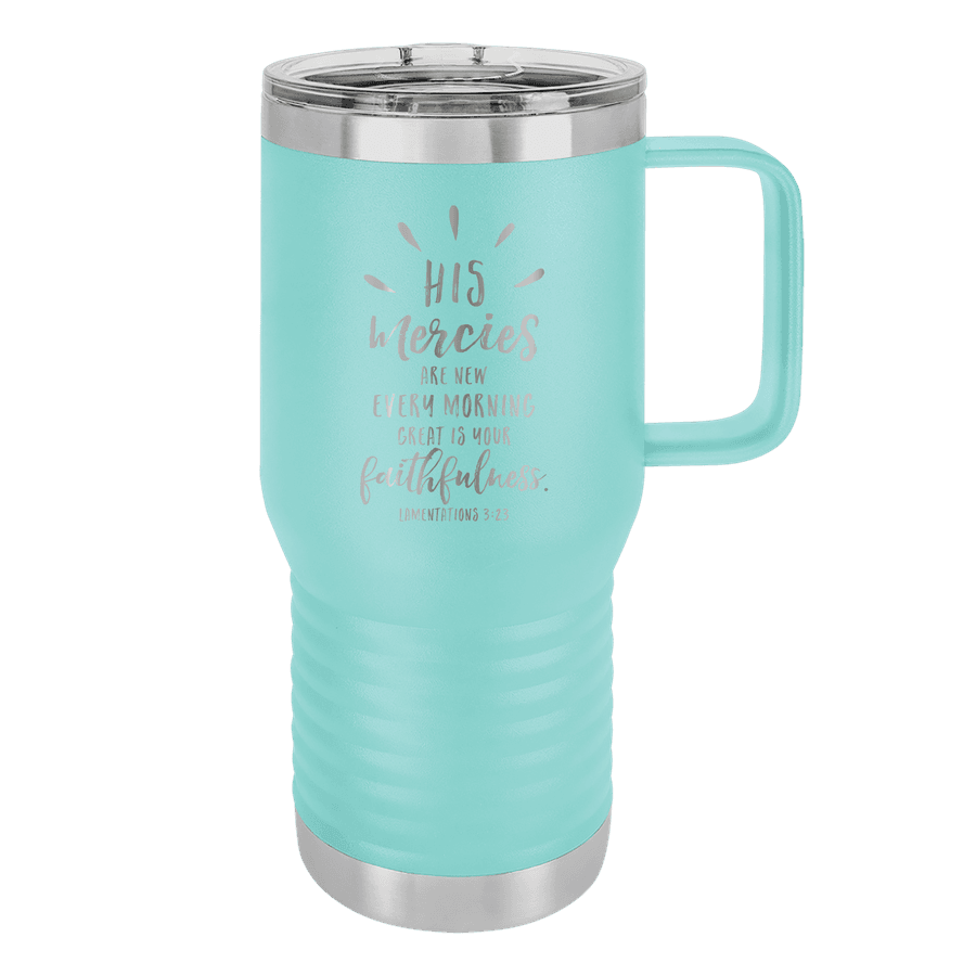 His Mercies Are New 20oz Insulated Travel Tumbler #1