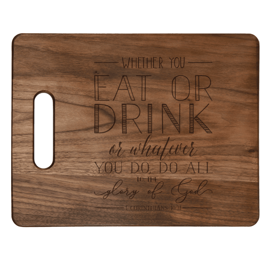 Whether You Eat or Drink (Lettered) Cutting Board