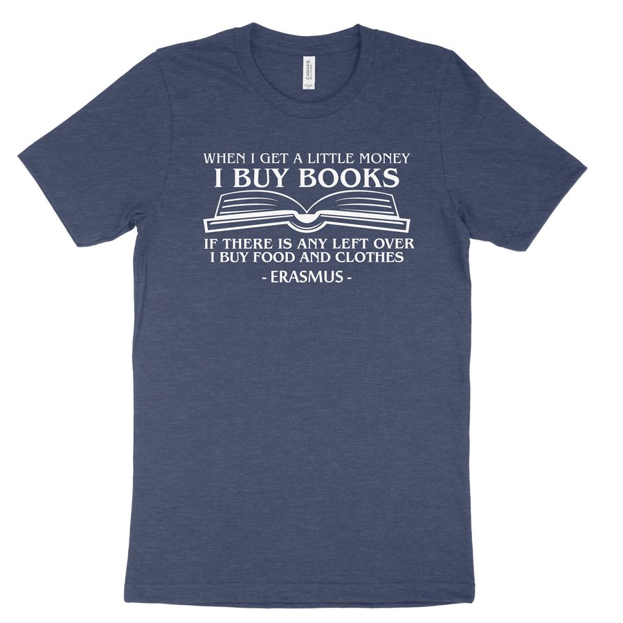 When I Get a Little Money, I Buy Books Tee #1
