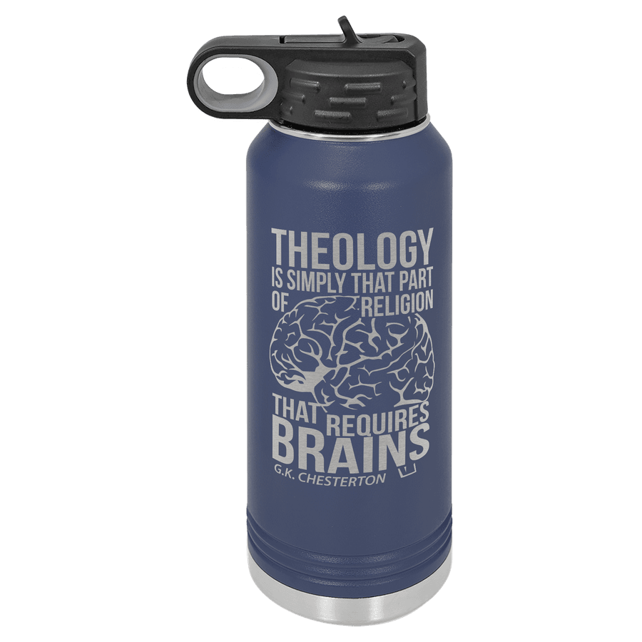Theology Requires Brains Insulated Bottle