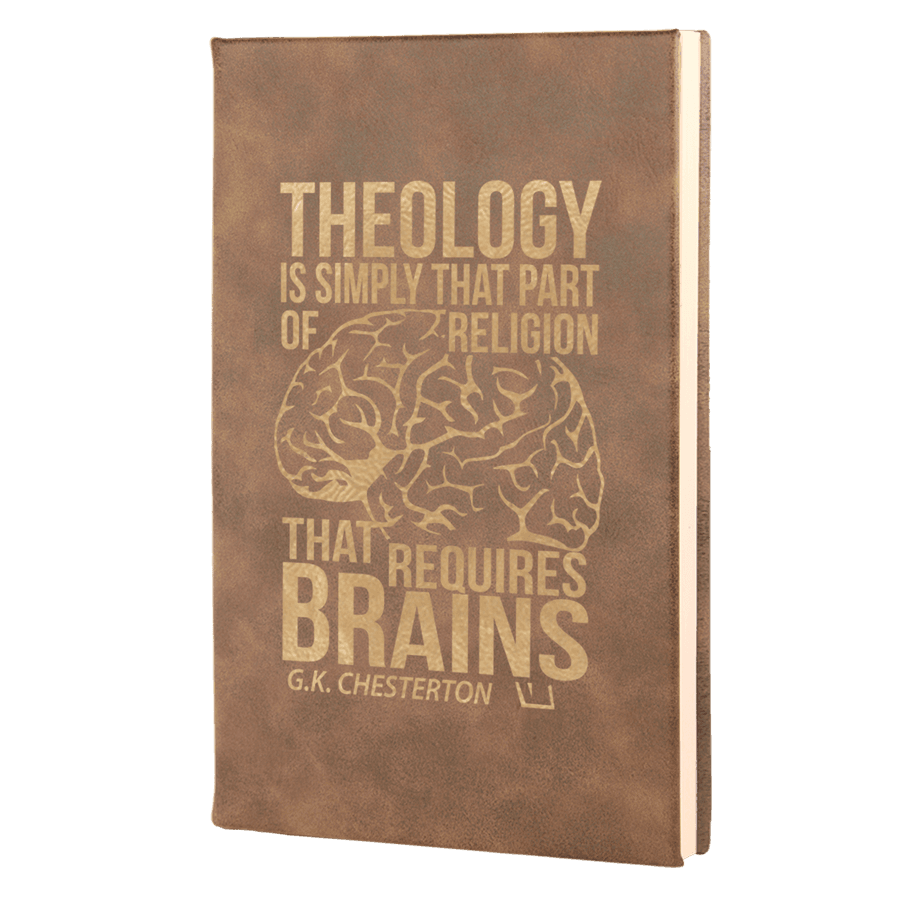 Theology Requires Brains Leatherette Hardcover Journal #1