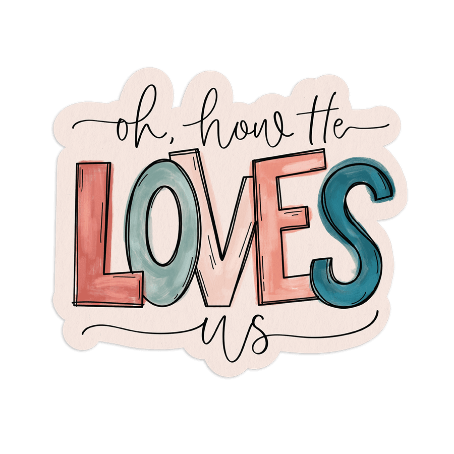 Oh How He Loves Us Sticker #2