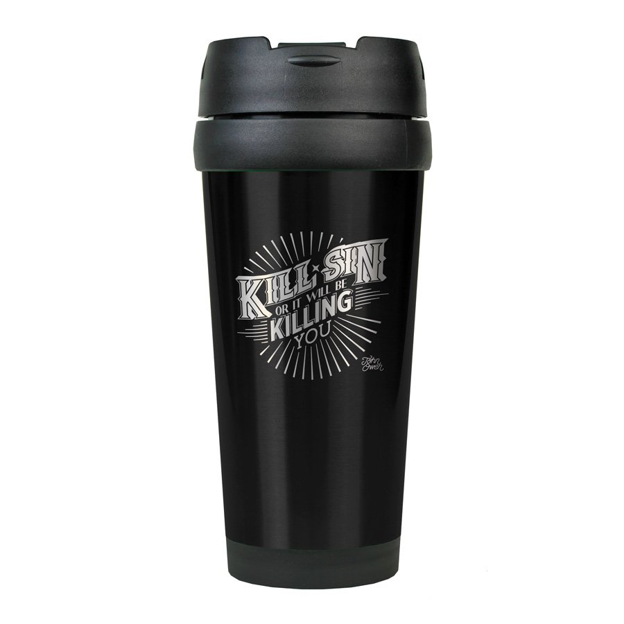 Kill Sin Or It Will Be Killing You Stainless Steel Travel Mug