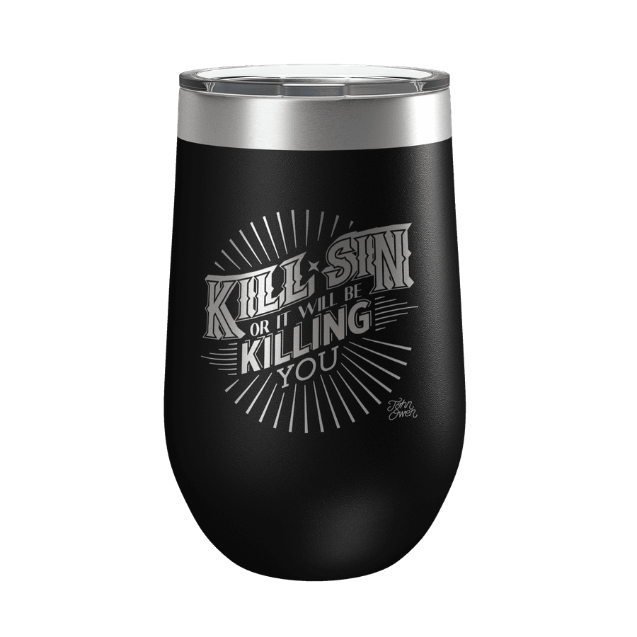 Kill Sin Or It Will Be Killing You 16oz Insulated Tumbler #1