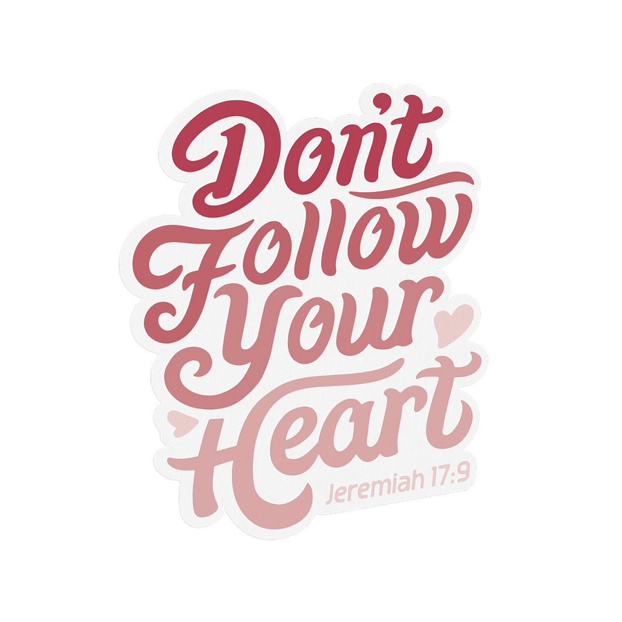 Don't Follow Your Heart Sticker #2