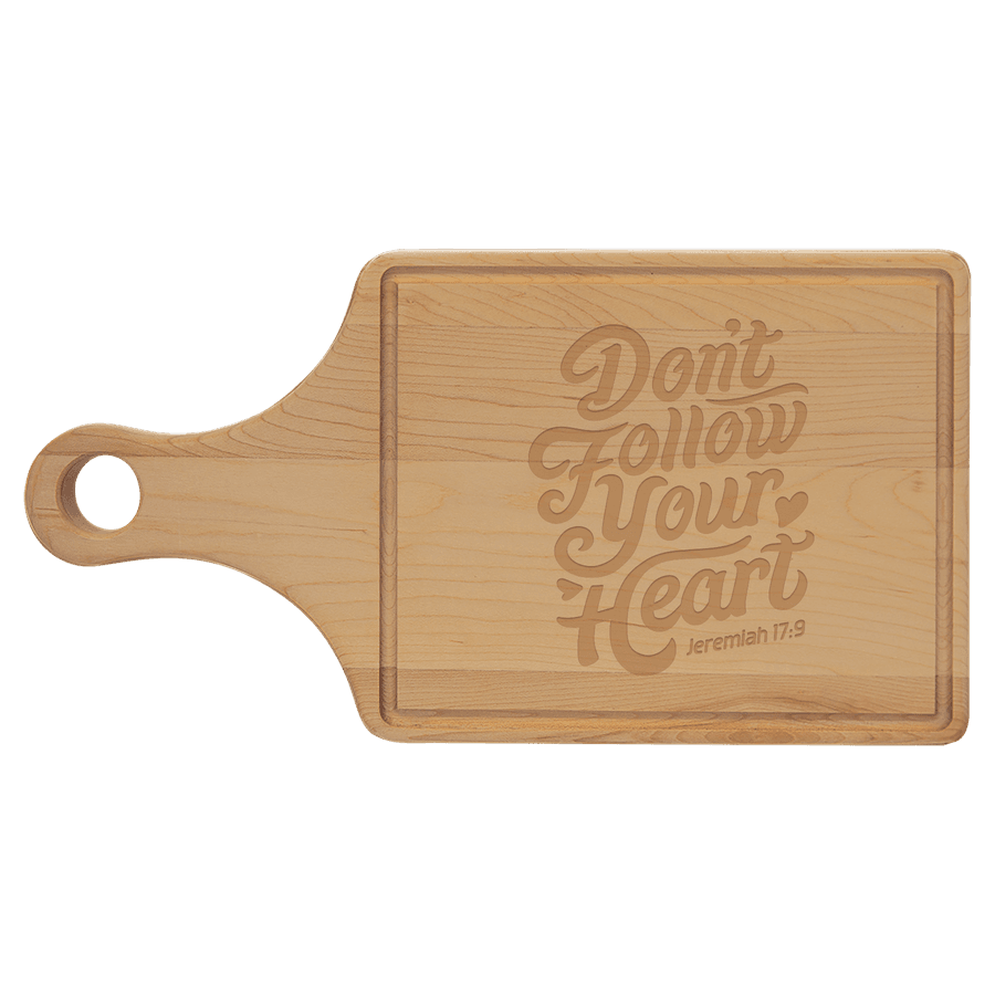 Don't Follow Your Heart Cutting Board Paddle