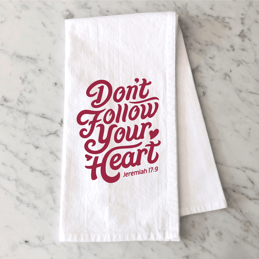 Don't Follow Your Heart Tea Towel