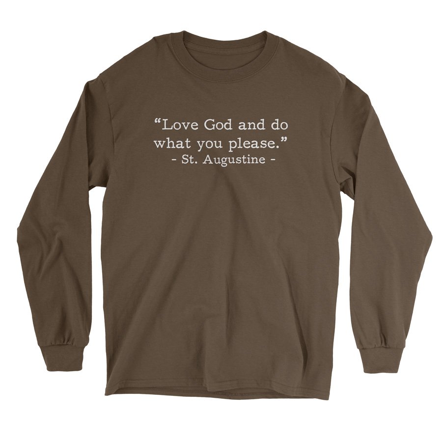 Love God - Augustine (Text Quote) - Long Sleeve Tee