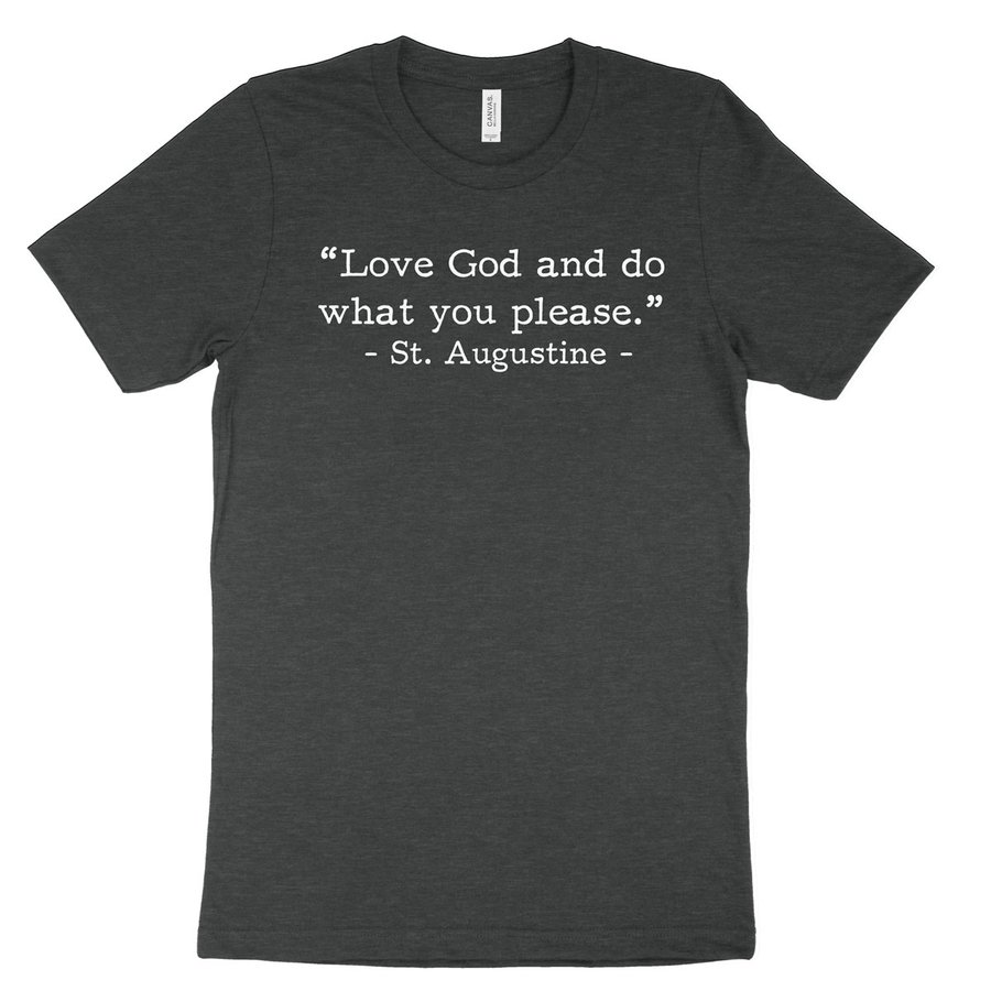 Love God - Augustine (Text Quote) Tee