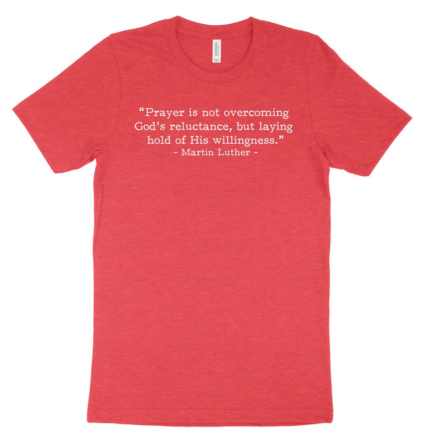 Prayer - Luther (Text Quote) Tee