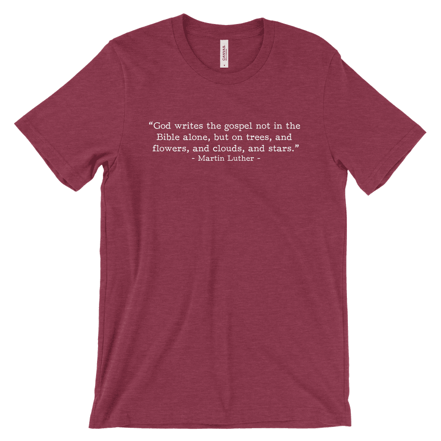 God Writes the Gospel - Luther (Text Quote) Tee