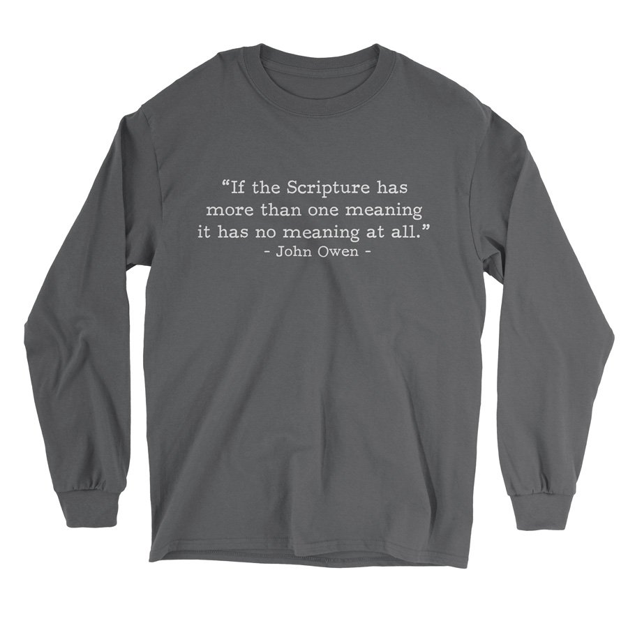 If Scripture Has One Meaning - Owen (Text Quote) - Long Sleeve Tee