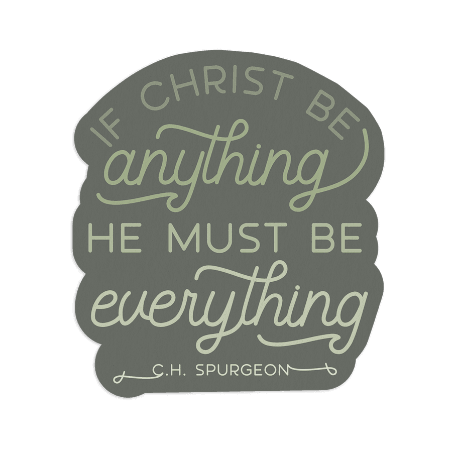 If Christ Be Anything Sticker #2