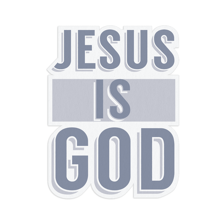Jesus Is God Sticker #2