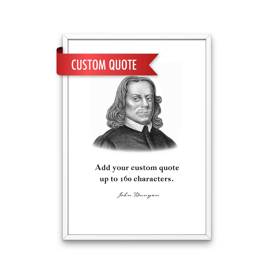 John Bunyan Custom Quote Print